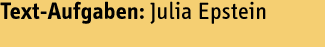 Text-Aufgaben Julia Epstein